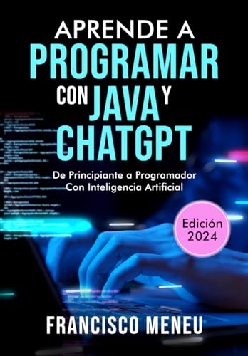 9798386604196: Aprende a programar con Java y ChatGPT: Descubre todo lo que la Inteligencia Artificial es capaz de hacer en programacin. Con ejercicios resueltos
