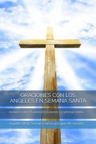 Beispielbild fr Oraciones Con Los Angeles En Semana Santa zum Verkauf von PBShop.store US