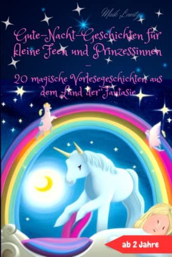 Beispielbild fr Gute-Nacht-Geschichten fr kleine Feen und Prinzessinnen: 20 magische Vorlese Geschichten aus dem Land der Fantasie Fr Mdchen ab 2 Jahren zum Verkauf von medimops