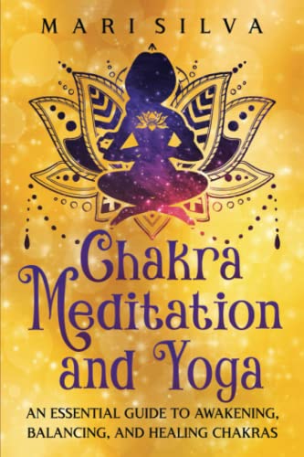 Stock image for Chakra Meditation and Yoga: An Essential Guide to Awakening, Balancing, and Healing Chakras for sale by GreatBookPricesUK