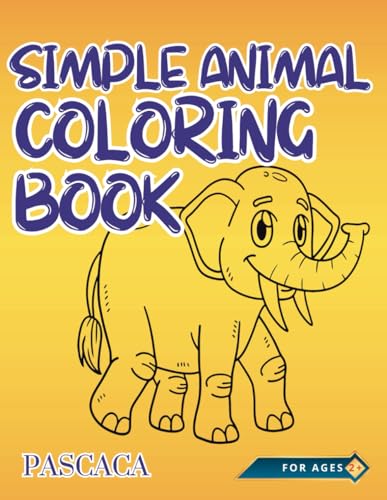 Stock image for Simple Animal Coloring Book: Bold, Easy and Large Print Coloring Book. Nice and Simple Designs for Kids. Animals, Vehicles and more! Would be a great ... spaces with thicker lines on the designs. for sale by Ria Christie Collections