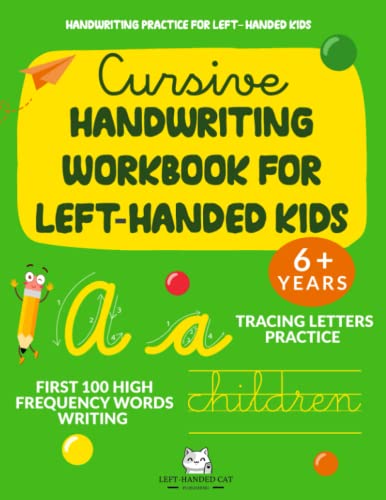 Stock image for Cursive Handwriting Workbook for Left Handed Kids: Tracing Letters Practice and First 100 High Frequency Words Writing: Handwriting practice for left handed kids. 6+ Years. for sale by Red's Corner LLC