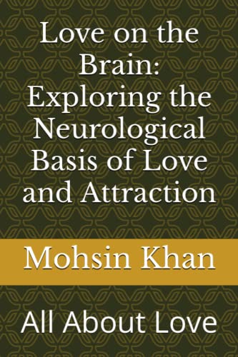 Stock image for Love on the Brain: Exploring the Neurological Basis of Love and Attraction: All About Love for sale by Ria Christie Collections