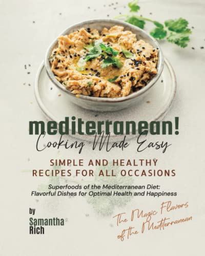 Stock image for Mediterranean Cooking Made Easy: Simple and Healthy Recipes for All Occasions for sale by GreatBookPrices