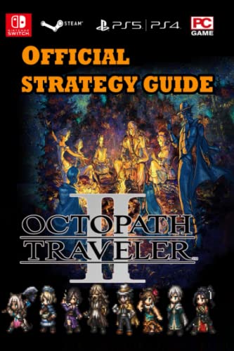 Stock image for OCTOPATH TRAVELER II Latest Guide: Best Tips and Strategies for sale by GreatBookPricesUK