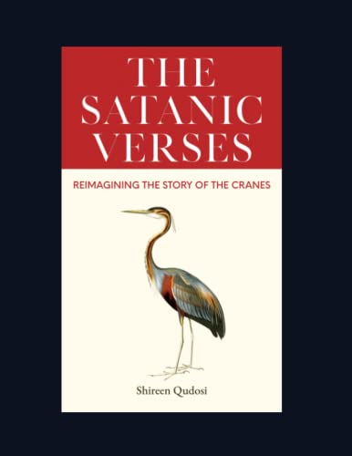 9798386888879: The Satanic Verses: Reimagining the Story of the Cranes