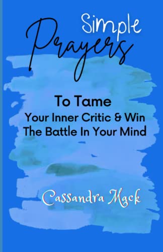 Beispielbild fr Simple Prayers To Tame Your Inner Critic and Win The Battle In Your Mind zum Verkauf von PBShop.store US
