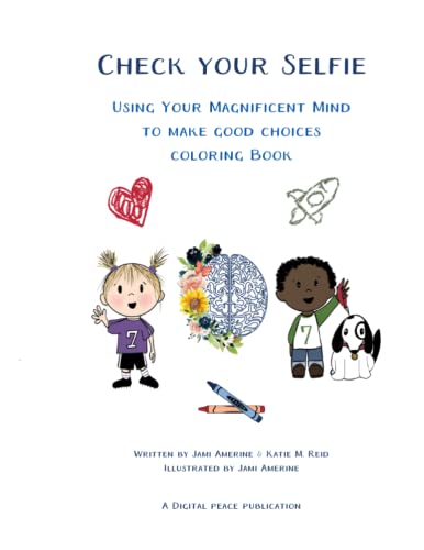 Beispielbild fr Check Your Selfie: Using Your Magnificent Mind to Make Good Choices Coloring Book zum Verkauf von Ria Christie Collections