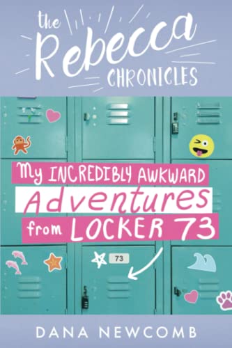 Imagen de archivo de My Incredibly Awkward Adventures From Locker 73: The Rebecca Chronicles series, Book 3 a la venta por GreatBookPrices