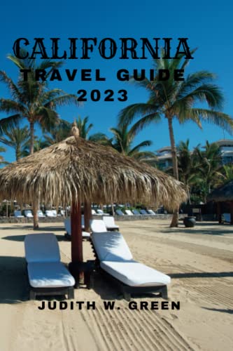 Stock image for California Travel Guide 2023: Discover the beauty of California for sale by GreatBookPrices