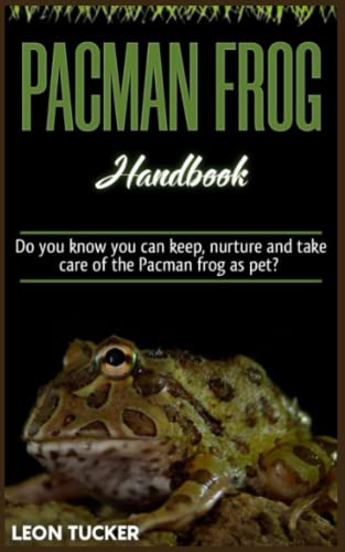 Beispielbild fr Pacman Frog Handbook: Do you know you can keep, nurture and take care of the Pacman frog as pet? zum Verkauf von GreatBookPrices