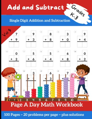 Stock image for Single Digit Addition and Subtraction Practice Workbook Vol 5 - Kindergarten and 1st Grade Age 5-7 - Homeschool Activities Math Worksheets: Volume 5 . Page A Day Math Workbooks, K-3rd Grades) for sale by HPB-Ruby