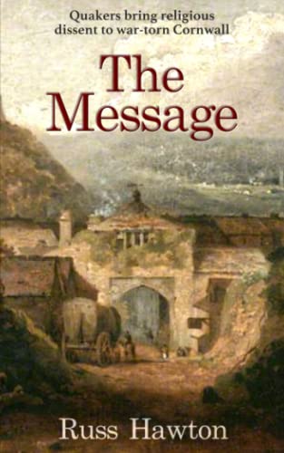 9798387429002: The Message: Quakers bring religious dissent to war-torn Cornwall