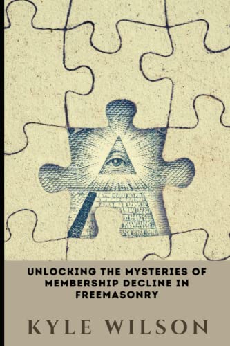 Beispielbild fr Unlocking the Mysteries of Membership Decline in Freemasonry zum Verkauf von Ria Christie Collections