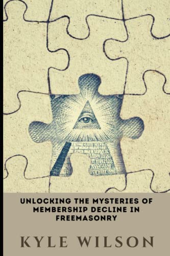 Stock image for Unlocking the Mysteries of Membership Decline in Freemasonry for sale by Ria Christie Collections