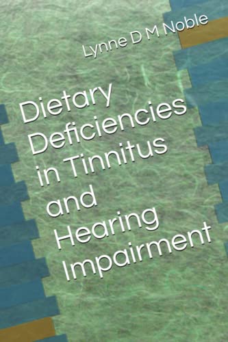 Stock image for Dietary Deficiencies in Tinnitus and Hearing Impairment for sale by GreatBookPrices