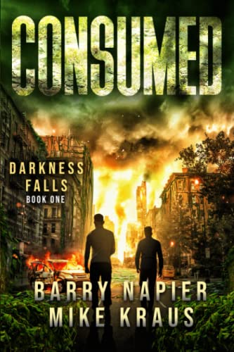 Stock image for Consumed: Darkness Falls Book 1 : A Thrilling Post-Apocalyptic Series for sale by Better World Books: West