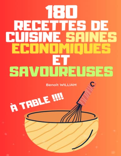 Imagen de archivo de 180 Recettes de Cuisine Saines ?conomiques Et Savoureuses a la venta por PBShop.store US