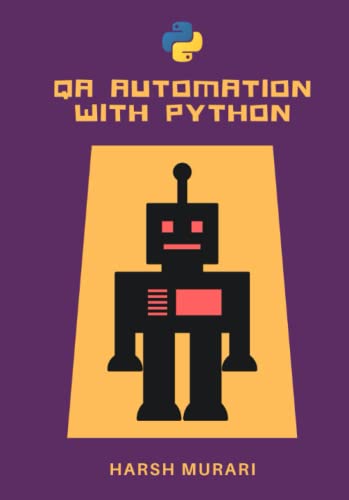9798387823688: QA Automation with Python: A complete course to begin your career in Software Testing