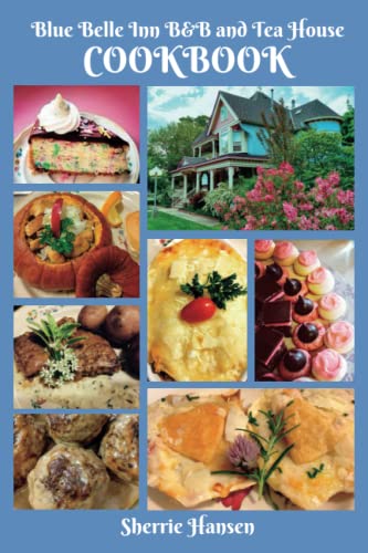 Stock image for Blue Belle Inn BandB and Tea House Cookbook for sale by PBShop.store US