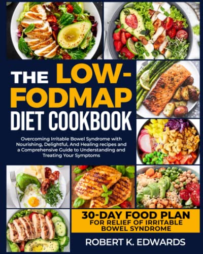 Image d'archives pour THE LOW-FODMAP DIET COOKBOOK: Overcoming Irritable Bowel Syndrome with Nourishing, Delightful, And Healing recipes and a Comprehensive Guide to Understanding and Treating Your Symptoms mis en vente par Greener Books