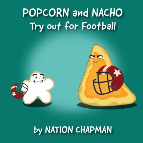 Beispielbild fr Popcorn and Nacho Try out for Football: A Children's Sports Book About Self Improvement zum Verkauf von GreatBookPrices