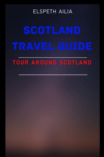 Beispielbild fr Scotland Travel Guide: Tour Around Scotland zum Verkauf von GreatBookPrices