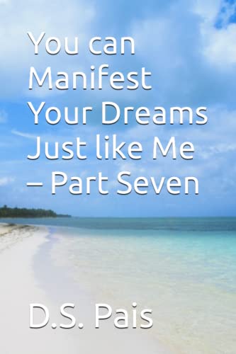 Stock image for You can Manifest Your Dreams Just like Me - Part Seven for sale by PBShop.store US