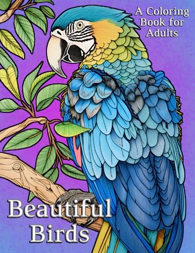 Imagen de archivo de Beautiful Birds Coloring Book for Adults: Exquisite coloring pages for relaxation and stress relief a la venta por HPB-Ruby