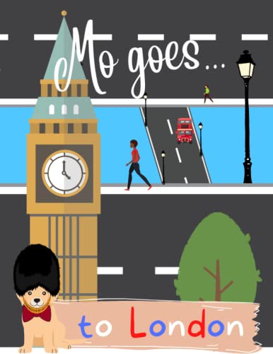 Imagen de archivo de Mo goes. to London: Activity book and travel guide for children a la venta por GreatBookPrices