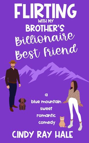 Stock image for Flirting With My Brother's Billionaire Best Friend: A Sweet Romantic Comedy (Blue Mountain Billionaires) for sale by California Books