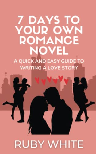 Beispielbild fr 7 Days to Your Own Romance Novel: A Quick and Easy Guide to Writing a Love Story zum Verkauf von Ria Christie Collections