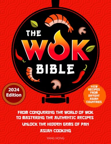 Imagen de archivo de The Wok Bible : From Conquering the World of Wok to Mastering the Authentic Recipes - Unlock the Hidden Gems of Pan-Asian Cooking a la venta por Better World Books