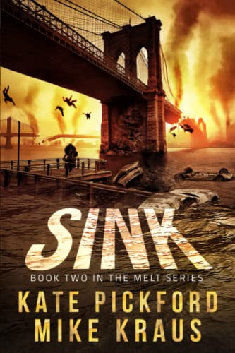 Stock image for SINK - Melt Book 2: (A Thrilling Post-Apocalyptic Survival Series) for sale by GreatBookPrices