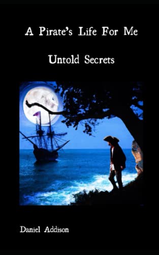 Beispielbild fr A Pirate's Life For Me: Untold Secrets zum Verkauf von MusicMagpie