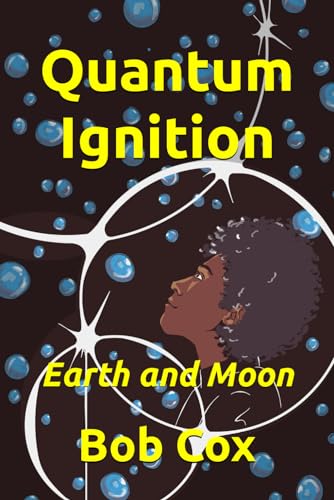 Stock image for Quantum Ignition: Earth and Moon for sale by HPB Inc.