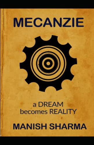 Imagen de archivo de MECANZIE: a DREAM becomes REALITY (Engineering Dreams) a la venta por California Books