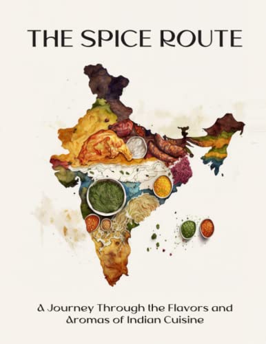 Stock image for The Spice Route: A Journey Through the Flavors and Aromas of Indian Cuisine for sale by GreatBookPrices