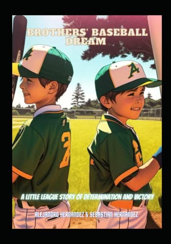 Stock image for Brothers' Baseball Dream: A Little League Story Of Determination And Victory for sale by GreatBookPrices