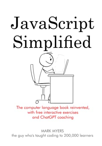 Stock image for JavaScript Simplified: The computer language book reinvented, with free interactive exercises and ChatGPT coaching for sale by AwesomeBooks