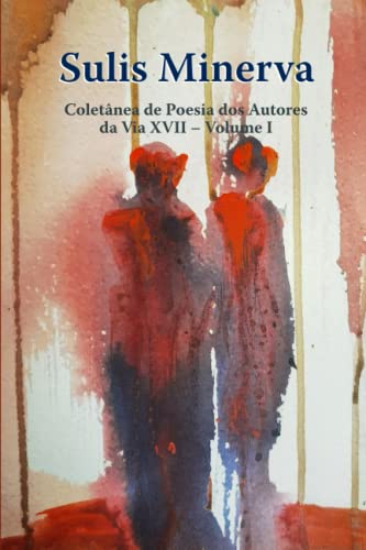 9798389269231: Sulis Minerva: Coletnea de Poesia dos Autores da Via XVII (Portuguese Edition)
