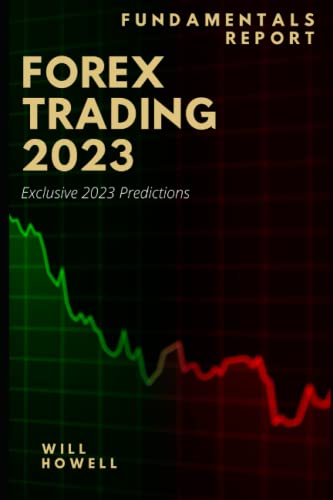 Stock image for Forex Trading 2023 Fundamentals Report: 2023 Forex Predictions for sale by GreatBookPrices