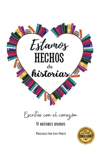 Stock image for Estamos hechos de historias: Escritos con el corazn (Spanish Edition) for sale by Big River Books