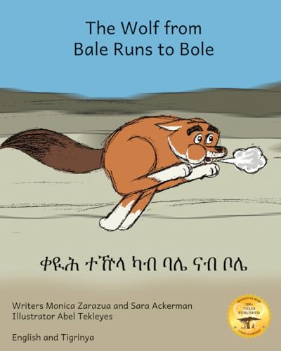 Stock image for The Wolf From Bale Runs to Bole: A Country Wolf Visits the City in Tigrinya and English for sale by GreatBookPrices
