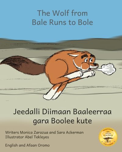 Stock image for The Wolf From Bale Runs to Bole: A Country Wolf Visits the City in Afaan Oromo and English for sale by GreatBookPrices