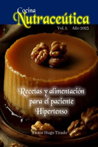 Imagen de archivo de Recetas y alimentaci n para el paciente hipertenso: COCINA NUTRACETICA a la venta por Ria Christie Collections