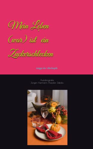 Beispielbild fr Mein Leben war(ist)Ein Zucker schlecken: Kaeppi der Glckspils (German Edition) zum Verkauf von ALLBOOKS1