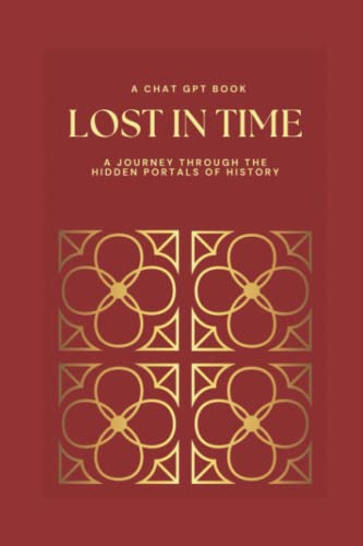 Stock image for Lost in Time: A Journey Through the Hidden Portals of History for sale by Ria Christie Collections