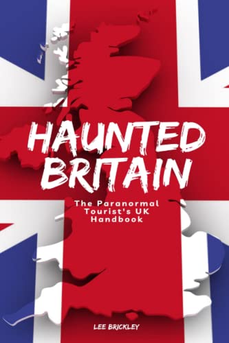 Stock image for Haunted Britain: The Paranormal Tourist's UK Handbook for sale by GreatBookPricesUK