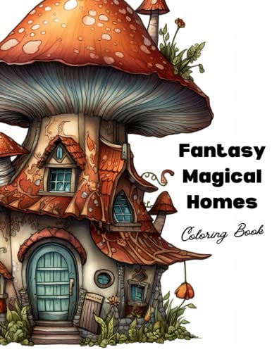 Stock image for Fantasy Magical Homes: A Coloring Book of Whimsical Gnome Homes and Enchanted Fairy Houses for sale by GreatBookPrices